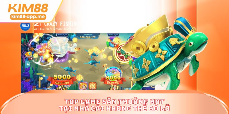 Top game săn thưởng hot tại nhà cái không thể bỏ lỡ Top game săn thưởng hot tại nhà cái không thể bỏ lỡ